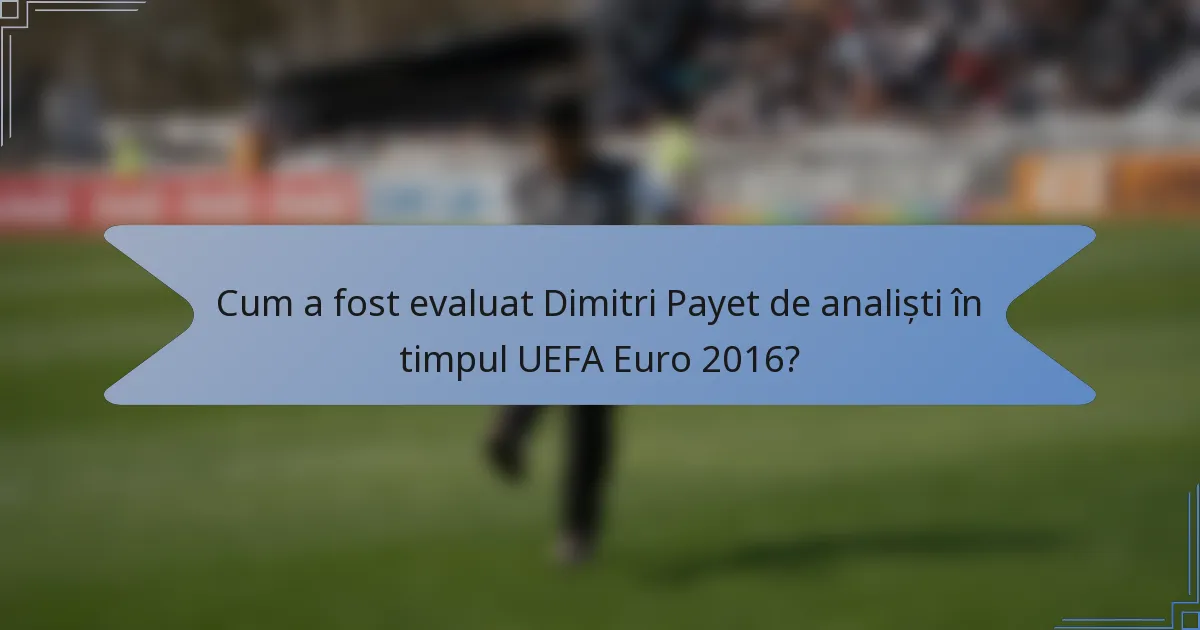 Cum a fost evaluat Dimitri Payet de analiști în timpul UEFA Euro 2016?
